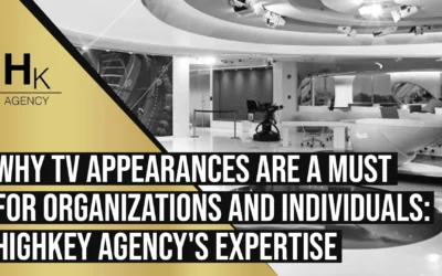 Why TV Appearances are a Must for Organizations and Individuals: HighKey Agency’s Expertise