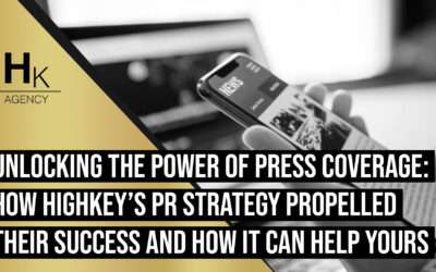 Unlocking the Power of Press Coverage: How Highkey’s PR Strategy Propelled Their Success and How It Can Help Yours