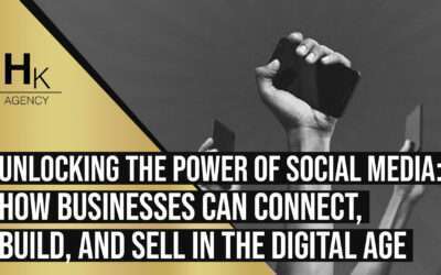 Unlocking the Power of Social Media: How Businesses Can Connect, Build, and Sell in the Digital Age