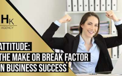 Attitude: The Make or Break Factor in Business Success