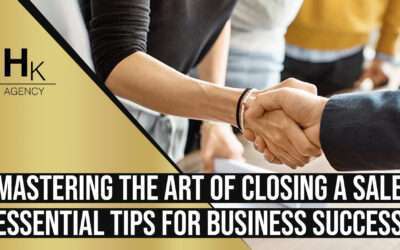 Mastering the Art of Closing a Sale: Essential Tips for Business Success