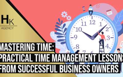 Mastering Time: Practical Time Management Lessons from Successful Business Owners